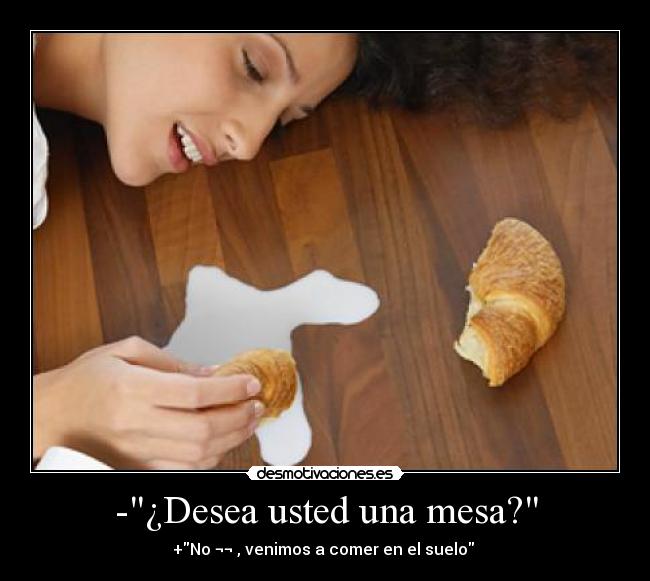 carteles desea usted una mesa venimos comer suelo desmotivaciones mujer suelo desmotivaciones