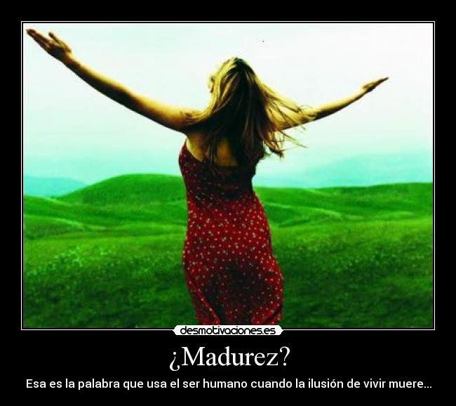¿Madurez? - 