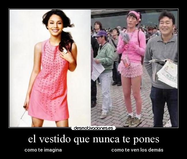 el vestido que nunca te pones - como te imagina como te ven los demás
