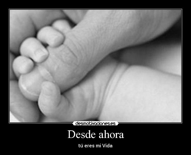 Desde ahora - tú eres mi Vida