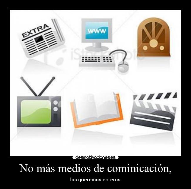 No más medios de cominicación, - 