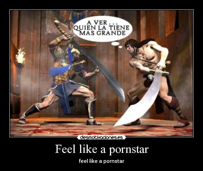 Feel like a pornstar -