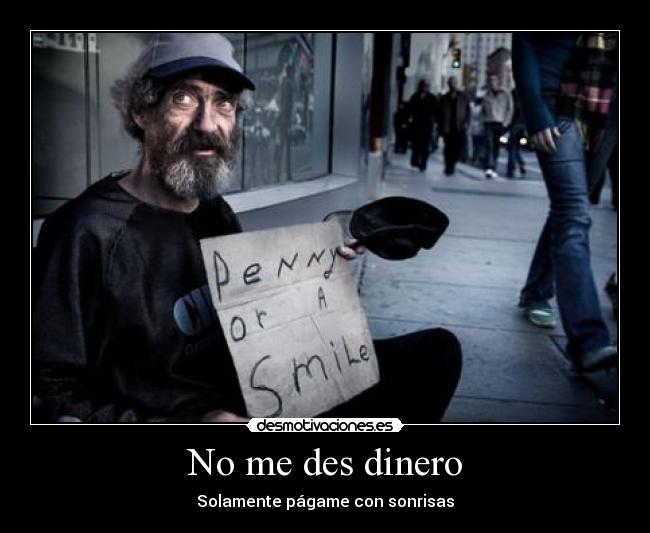 No me des dinero -