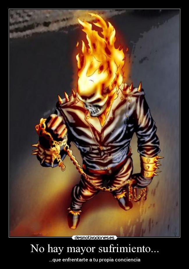 No hay mayor sufrimiento... -