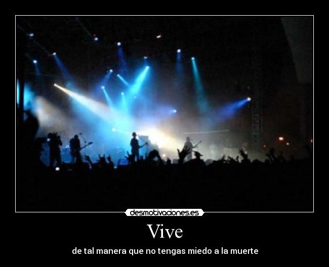 Vive - de tal manera que no tengas miedo a la muerte