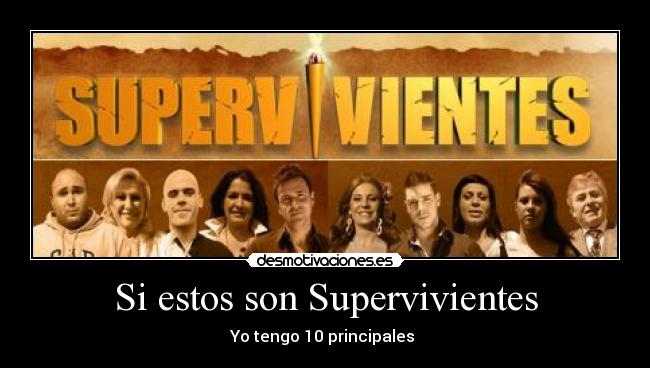 Si estos son Supervivientes - Yo tengo 10 principales