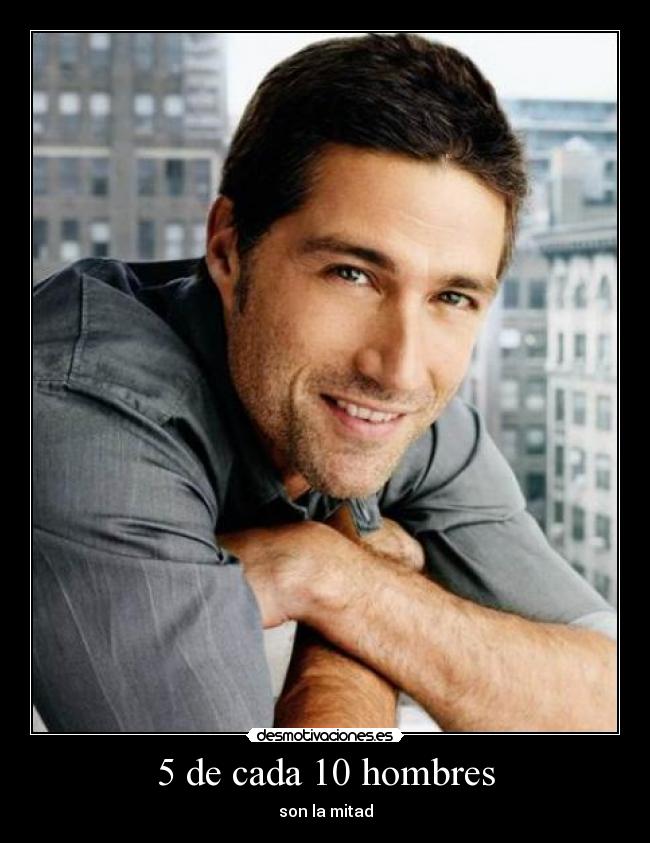 5 de cada 10 hombres -