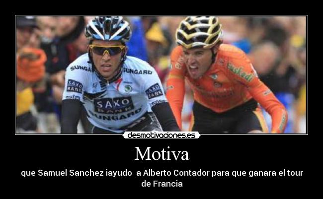 Motiva - que Samuel Sanchez iayudo a Alberto Contador para que ganara el tour de Francia