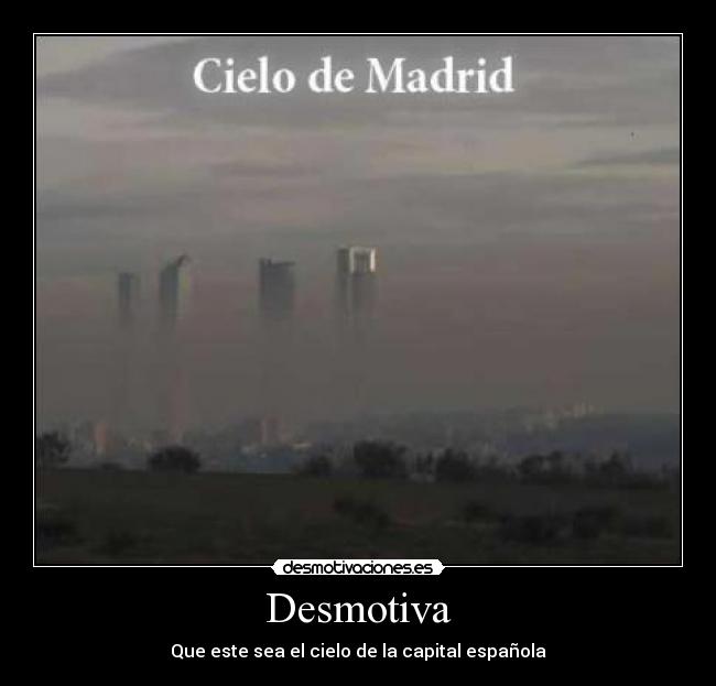 carteles cielo madrid espana contaminacion desmotivaciones