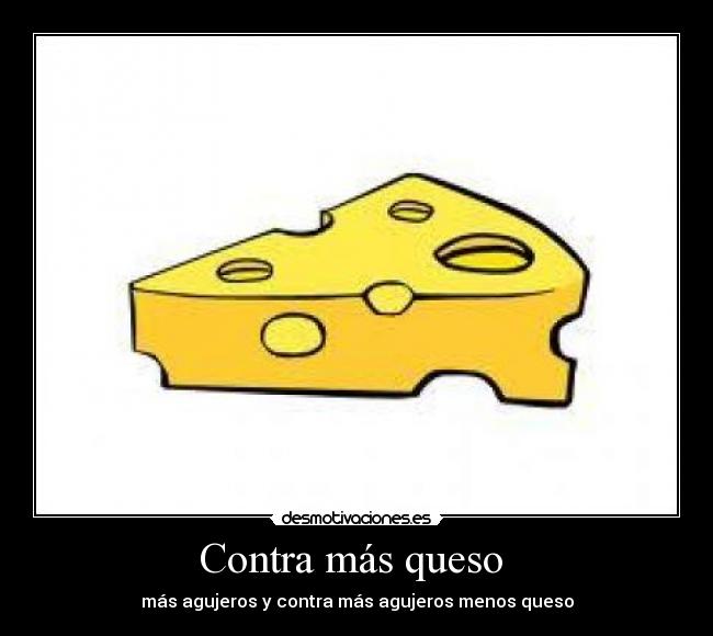 Contra más queso  - 