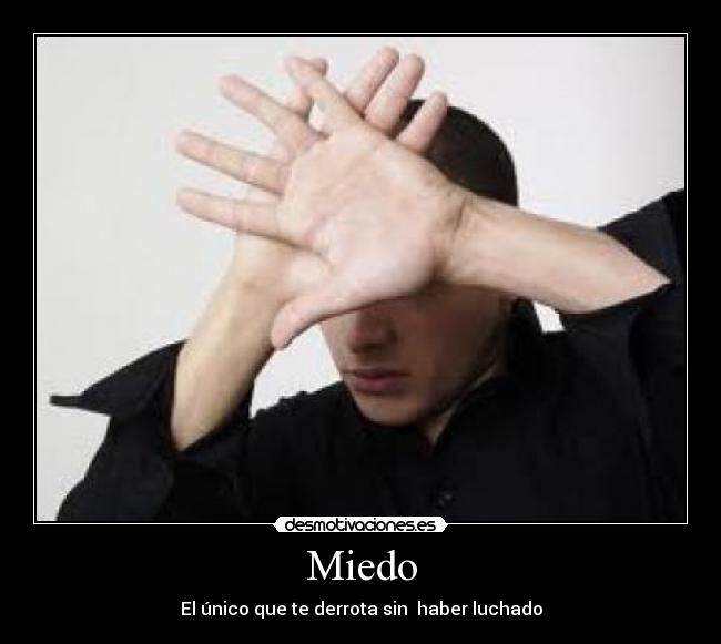 Miedo - El único que te derrota sin haber luchado