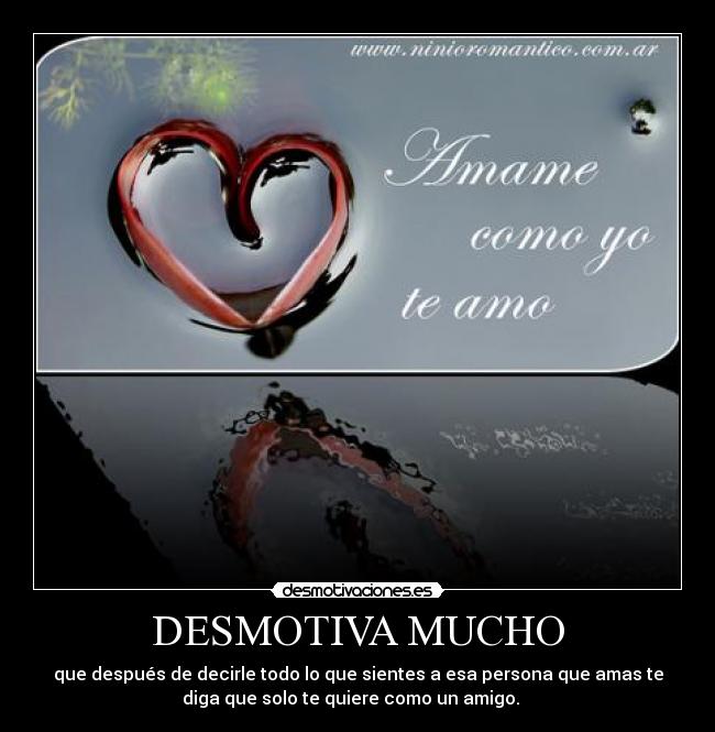 DESMOTIVA MUCHO -
