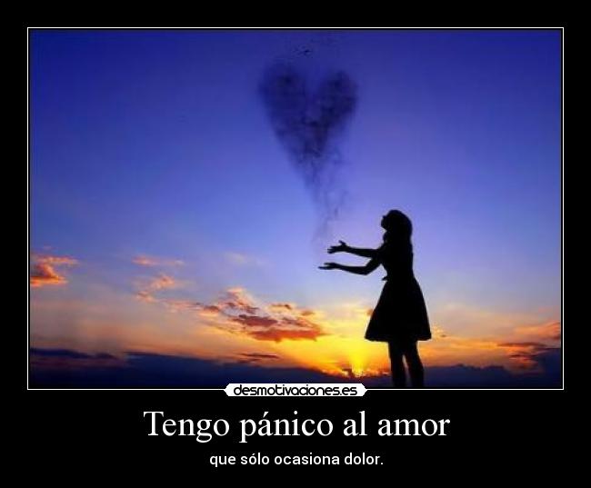 Tengo pánico al amor -