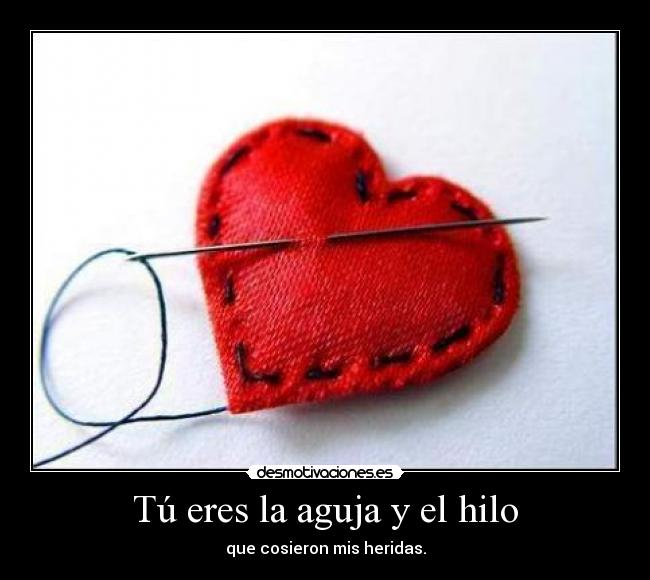 Tú eres la aguja y el hilo -