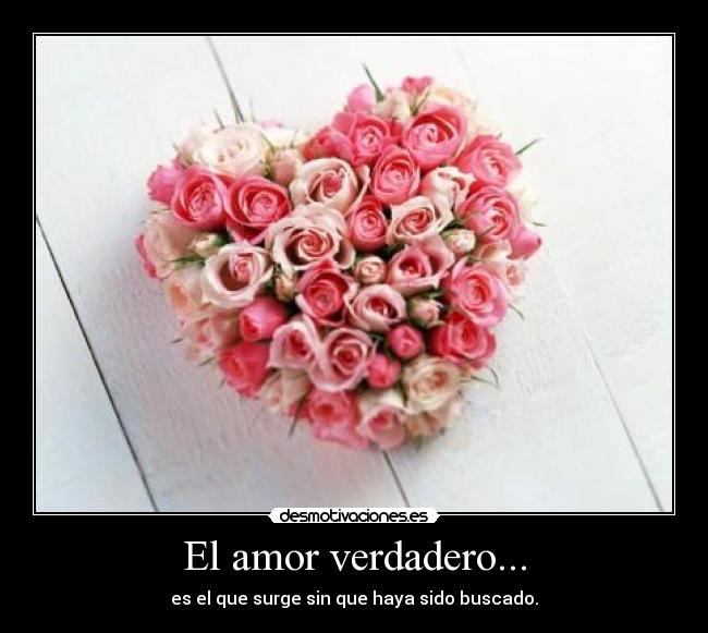 El amor verdadero... -