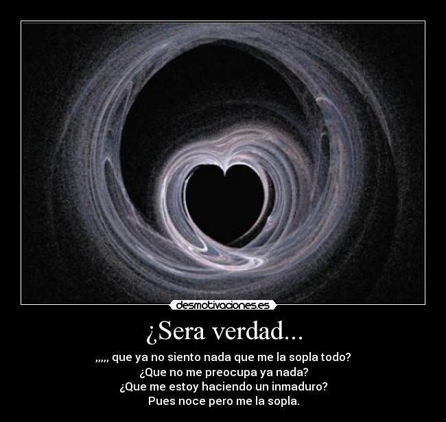 ¿Sera verdad... -