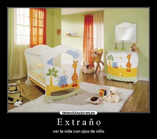 E x t r a ñ o -  ver la vida con ojos de niño 