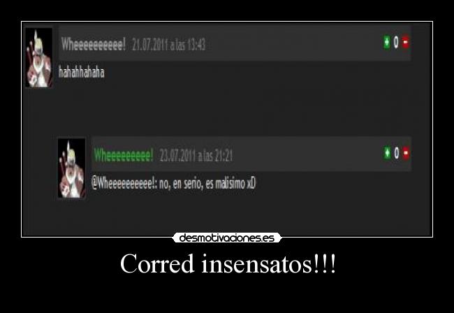 Corred insensatos!!! -