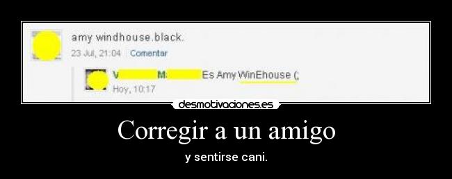 Corregir a un amigo - y sentirse cani.