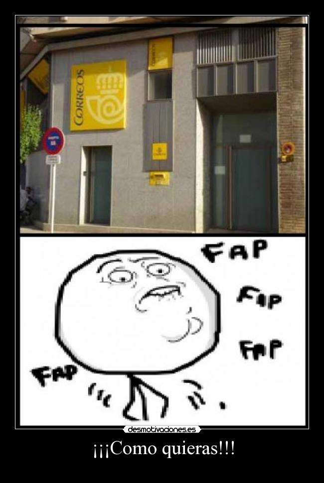 ¡¡¡Como quieras!!! -