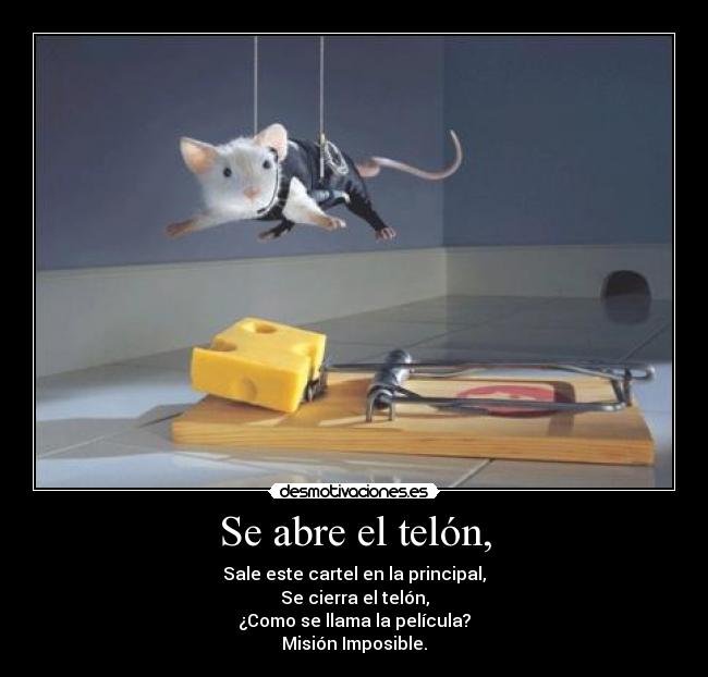 Se abre el telón, -