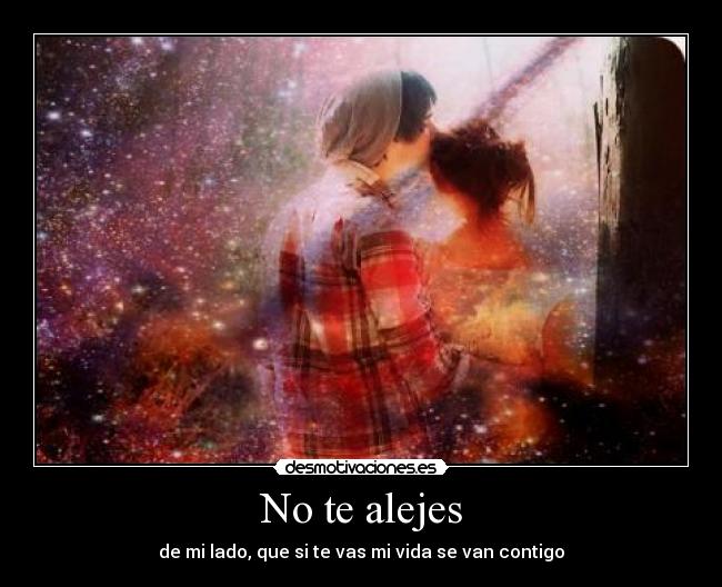 No te alejes - 