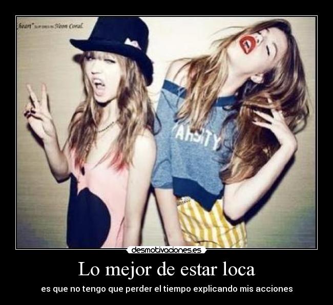 Lo mejor de estar loca -