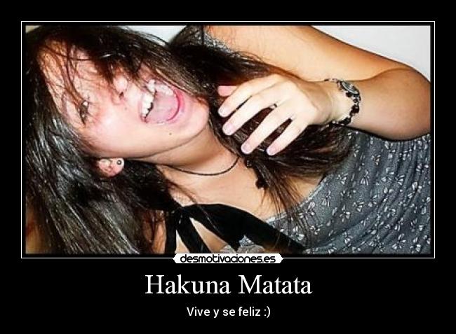 carteles hakuna matata vive feliz desmotivaciones