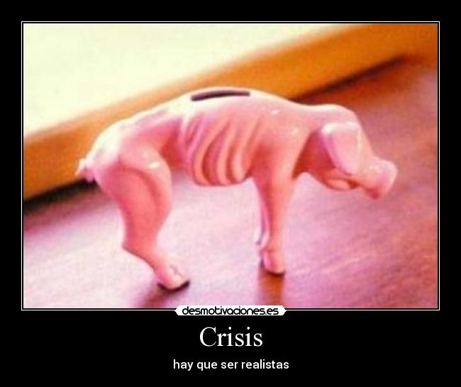 Crisis - hay que ser realistas