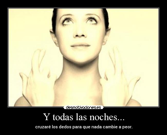 Y todas las noches... -