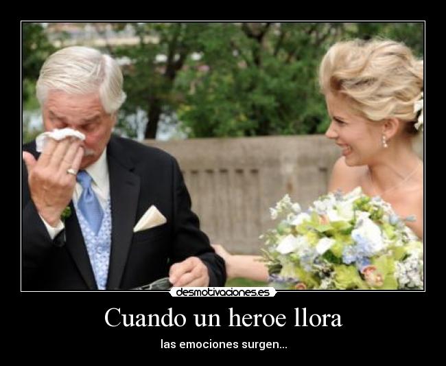 carteles cuando heroe llora desmotivaciones