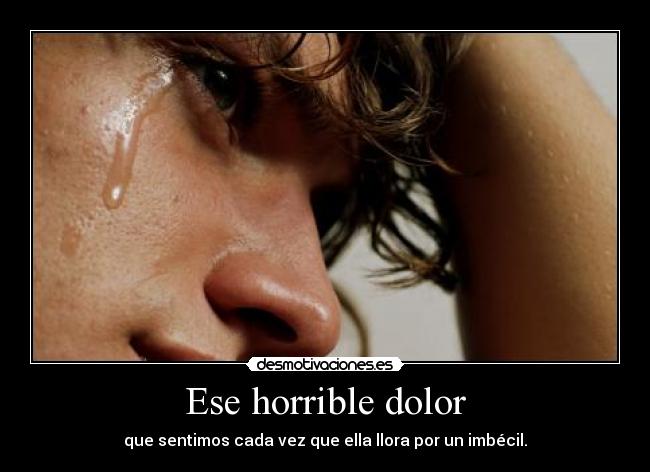 Ese horrible dolor - 