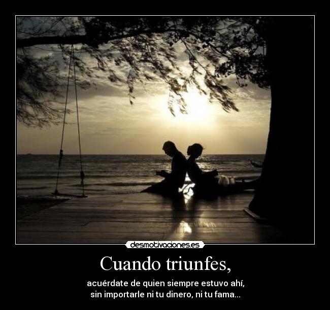 carteles cuando triunfes acuerdate siempre estuvo importar dinero fama desmotivaciones