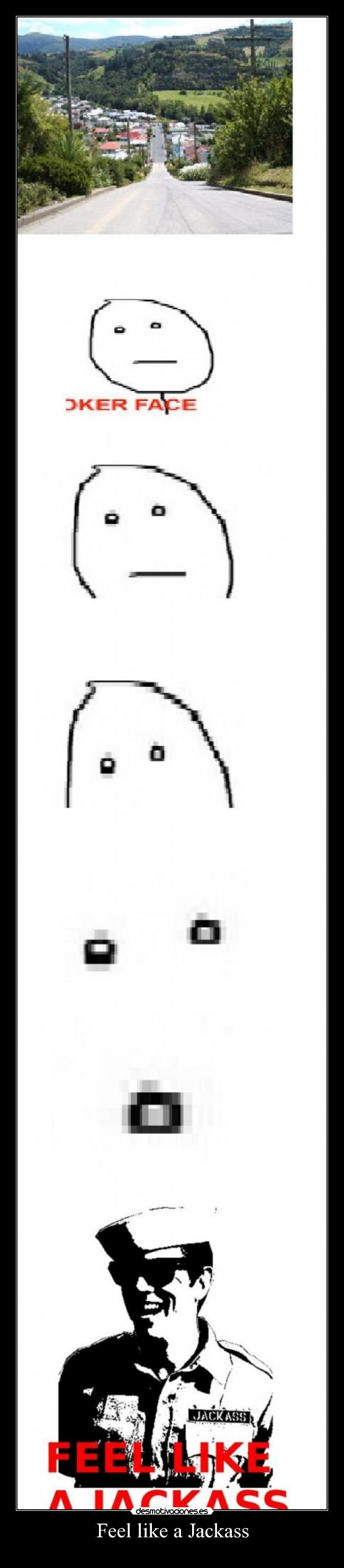 carteles feel like jackass desmotivaciones