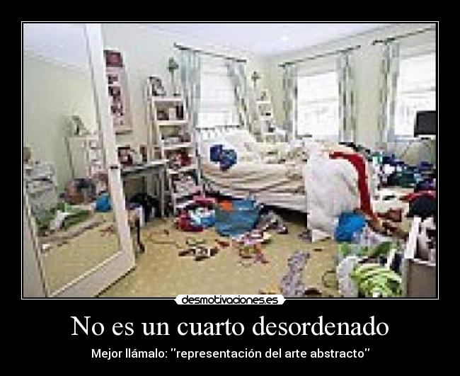 No es un cuarto desordenado -