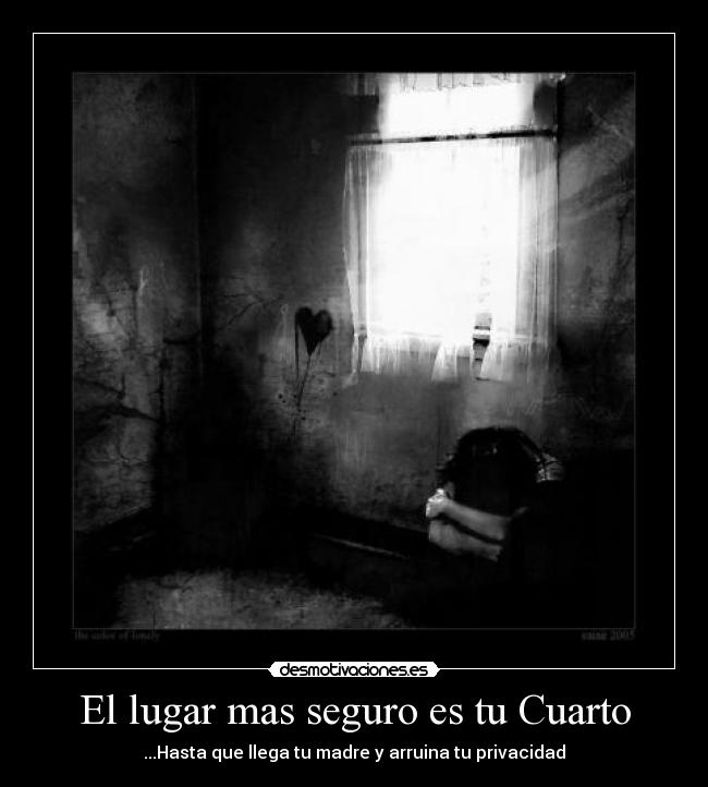 El lugar mas seguro es tu Cuarto -