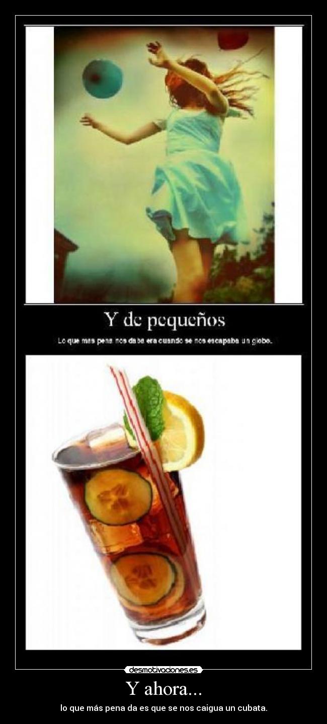 Y ahora... - lo que más pena da es que se nos caigua un cubata.