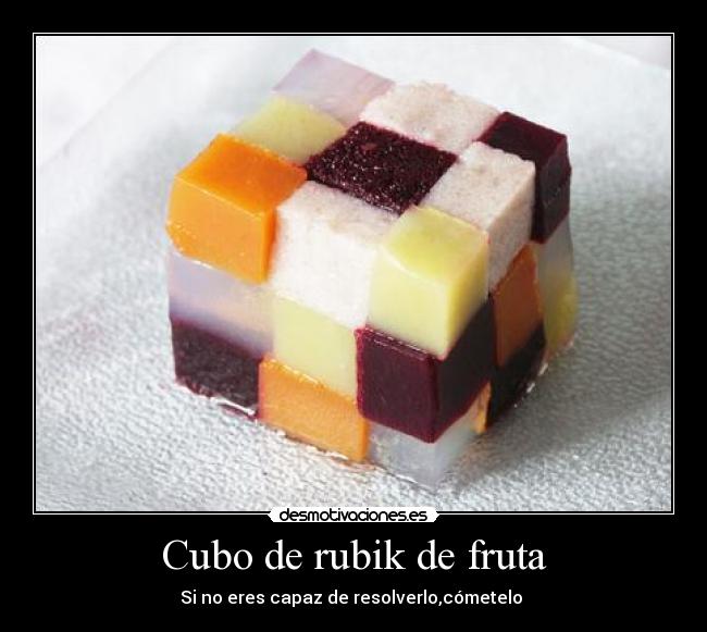 Cubo de rubik de fruta - Si no eres capaz de resolverlo,cómetelo 