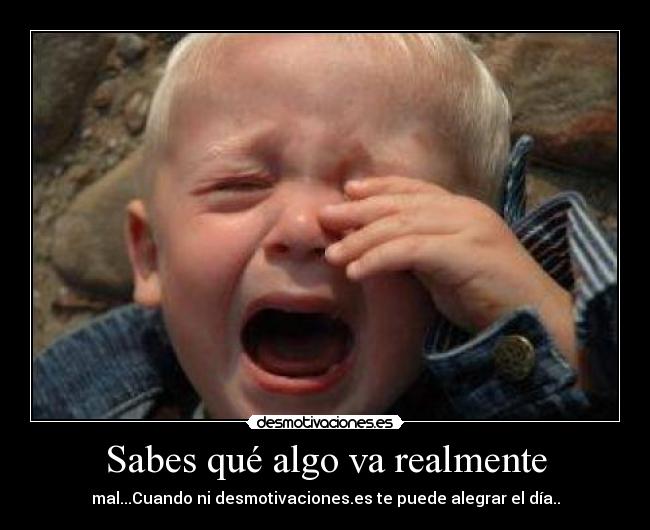 Sabes qué algo va realmente - 