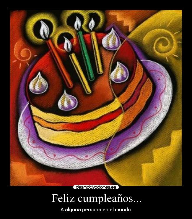 Feliz cumpleaños... -