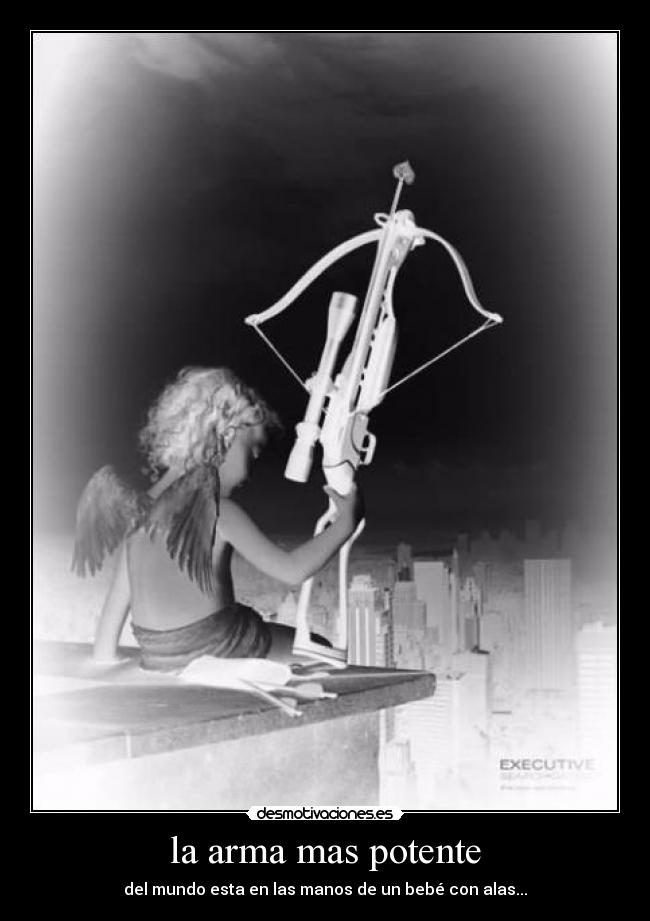 la arma mas potente - del mundo esta en las manos de un bebé con alas...