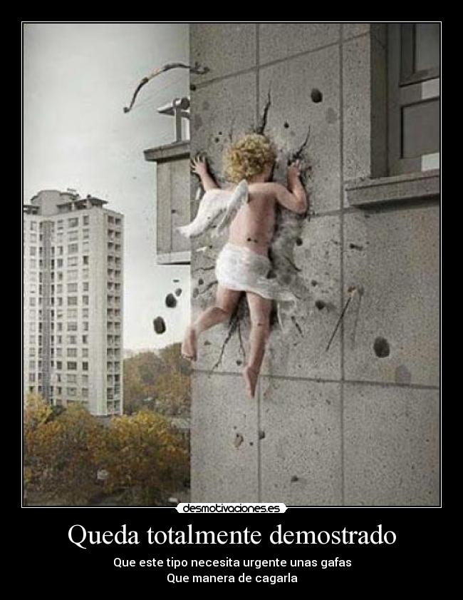 Queda totalmente demostrado - Que este tipo necesita urgente unas gafas
Que manera de cagarla