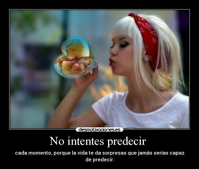 No intentes predecir  - 