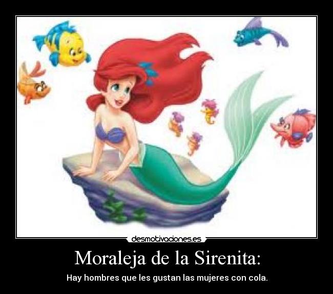 Moraleja de la Sirenita: - 