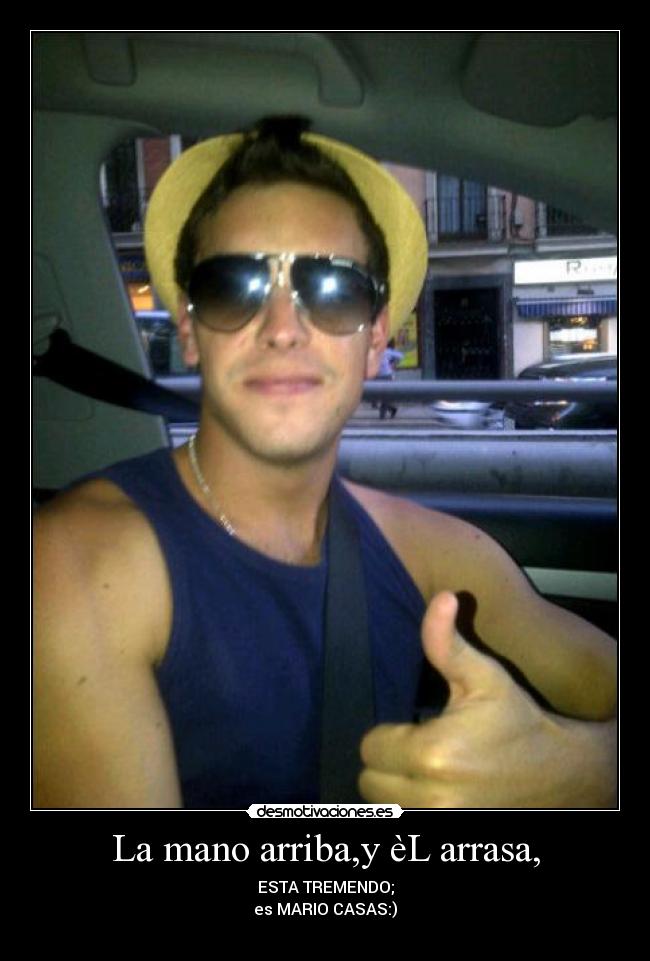 La mano arriba,y èL arrasa, - 