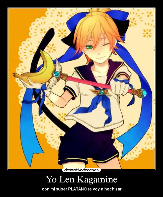 Yo Len Kagamine - con mi super PLATANO te voy a hechizar