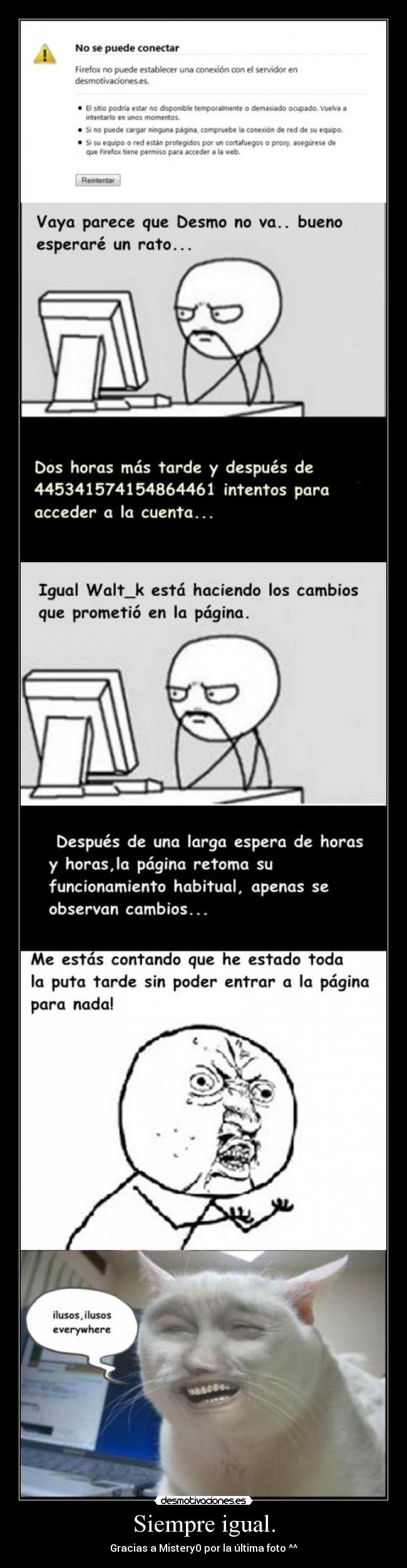 Siempre igual. - Gracias a Mistery0 por la última foto ^^