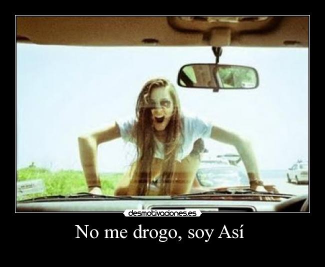 No me drogo, soy Así  - 