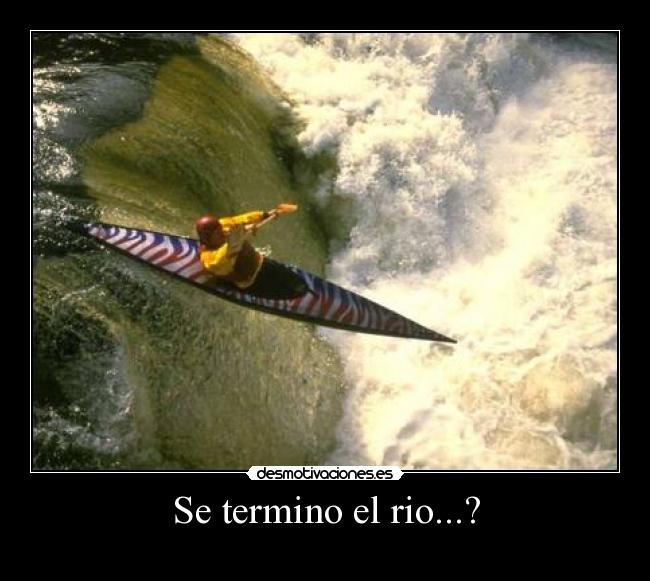 Se termino el rio...? - 