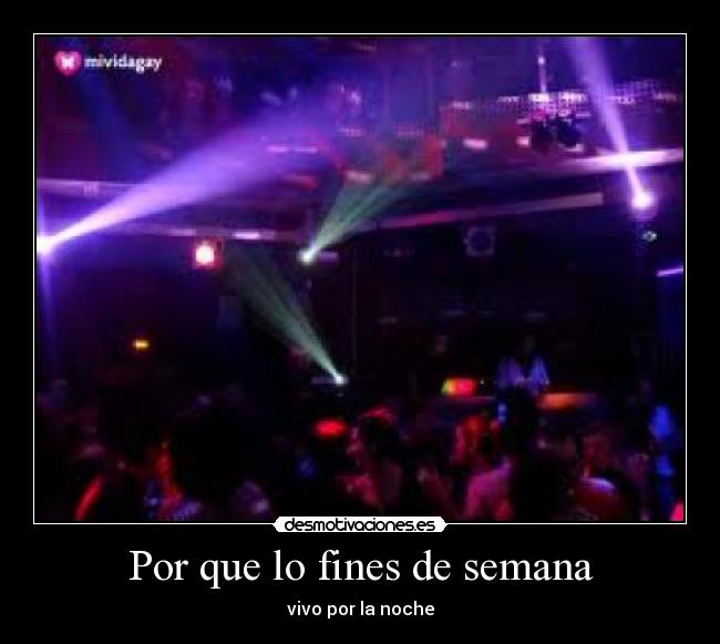 Por que lo fines de semana - vivo por la noche
